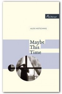 Maybe This Time Alois Hotschnig Peirene Press