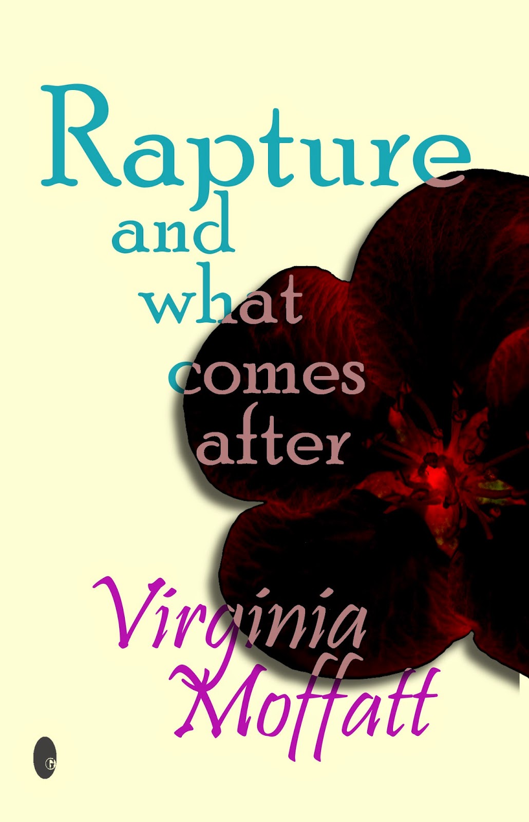 Rapture and what comes after by Virginia Moffatt