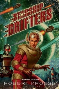 Starship Grifters Robert Kroese