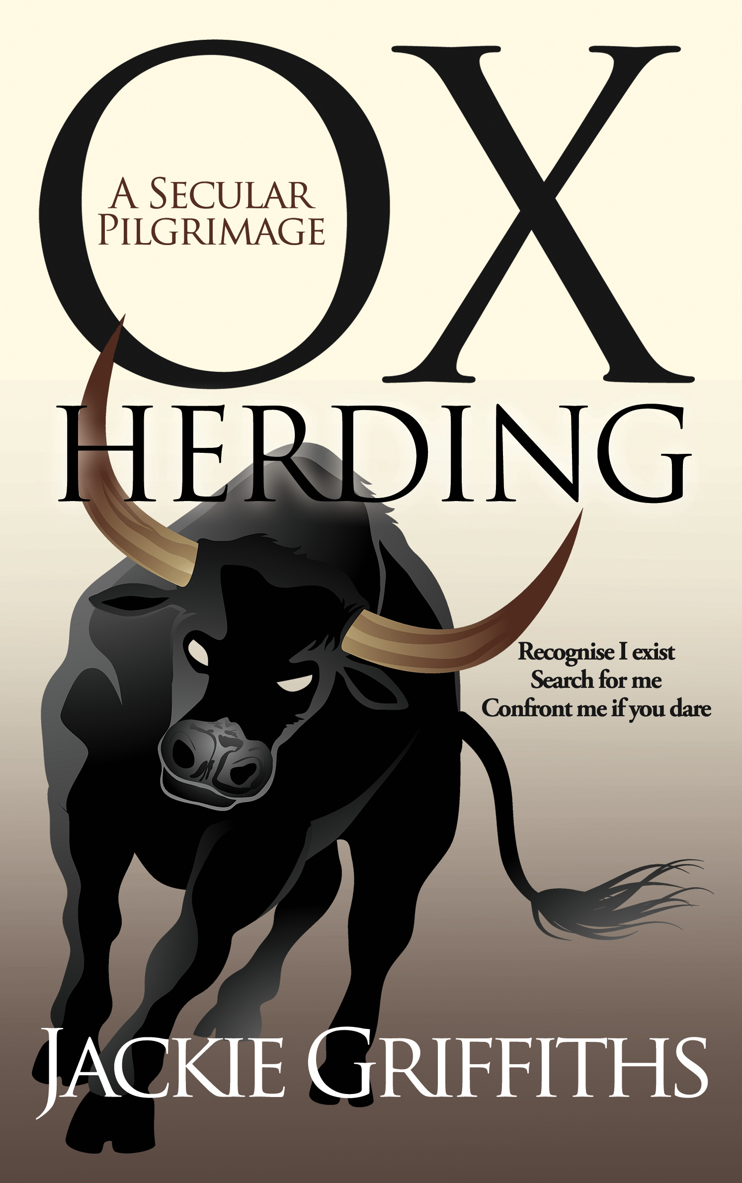 Ox Herding: A Secular Pilgrimage Jackie Griffiths