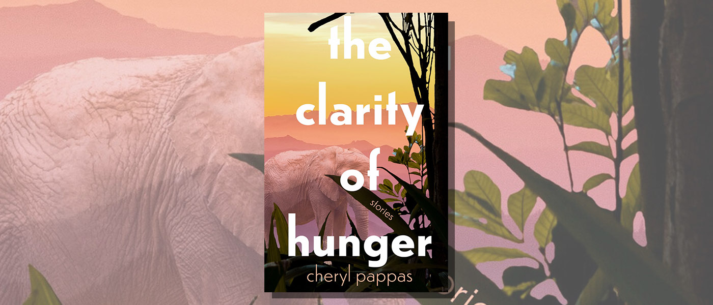 <i>The Clarity of Hunger</i> by Cheryl Pappas